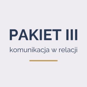 Komunikacja w relacji- kurs online oraz pakiet konsultacji 3 x 45 min